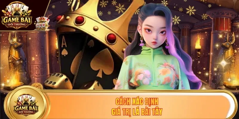 Cách xác định giá trị lá bài tây