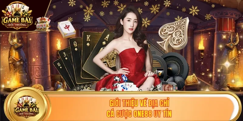 Giới thiệu về địa chỉ cá cược One88 uy tín
