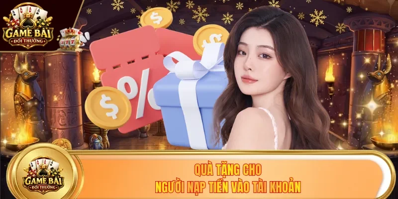 Quà tặng cho người nạp tiền vào tài khoản
