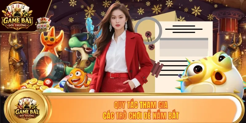 Quy tắc tham gia các trò chơi dễ nắm bắt