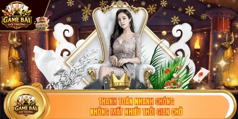 Thanh toán nhanh chóng không mất nhiều thời gian chờ