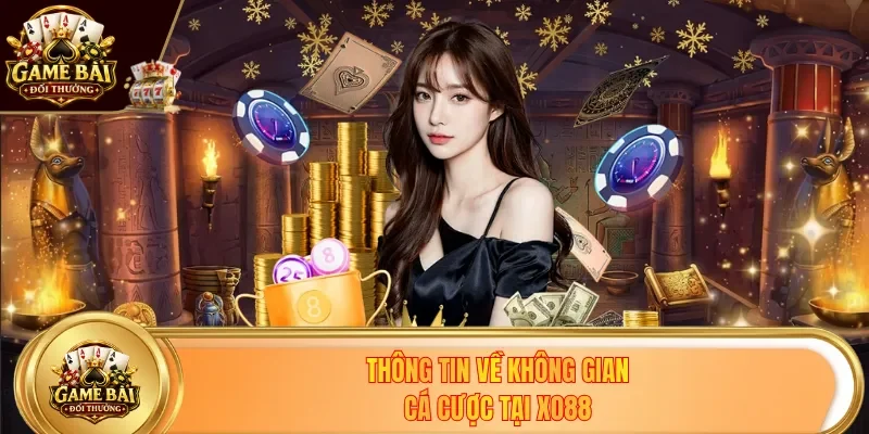 Thông tin về không gian cá cược tại XO88
