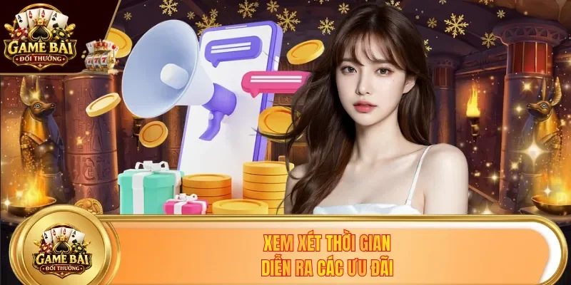 Xem xét thời gian diễn ra các ưu đãi